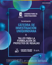 Socialización Cátedra de Investigación Uniquindiana & Taller para la formulación de proyectos para el Sistema General de Regalías