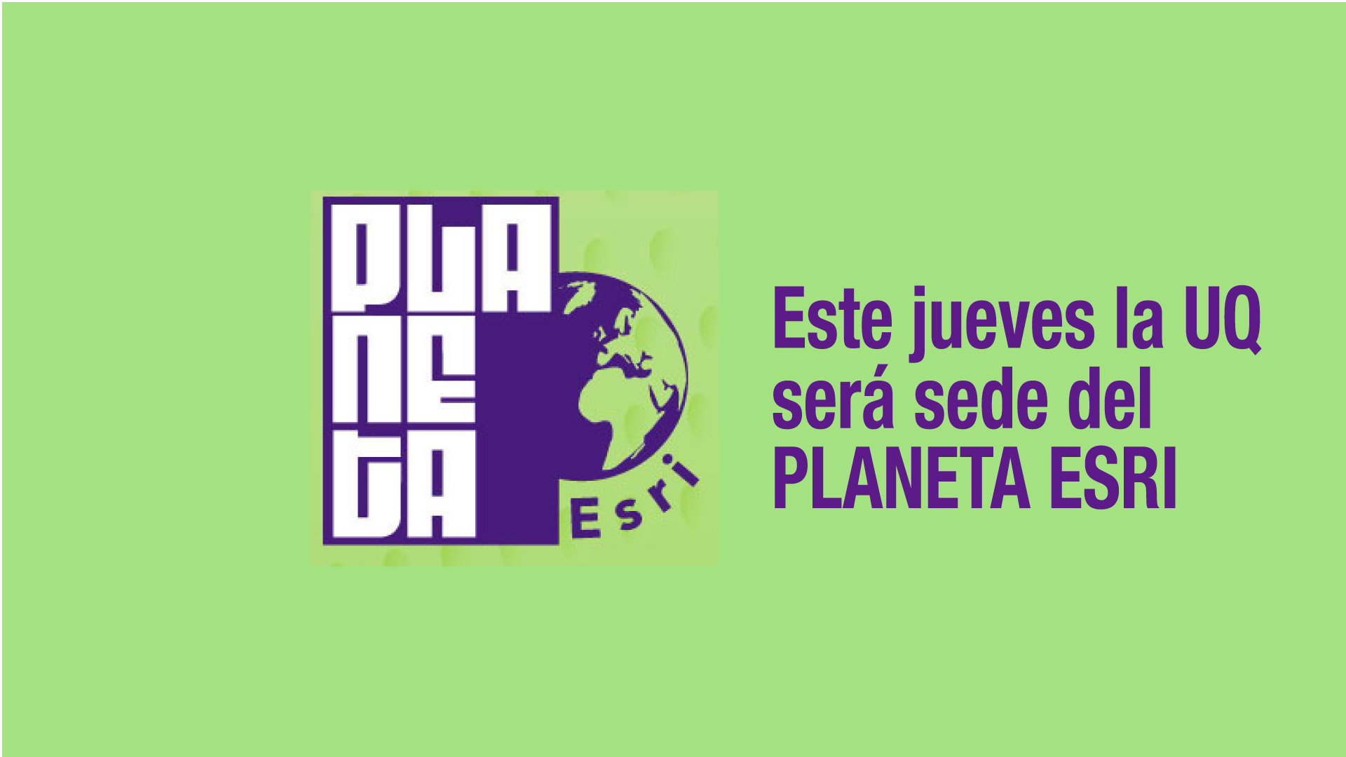 La UQ será epicentro del evento Planeta Esri Colombia